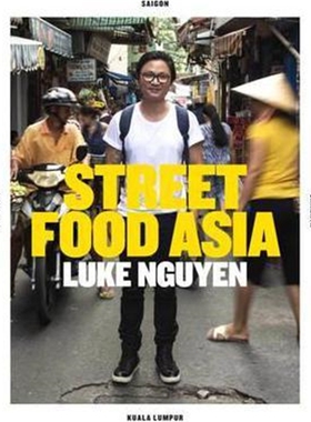 预订不退不换Luke Nguyen's Street Food Asia:Saigon, Bangkok, Kuala Lumpur, Jakarta