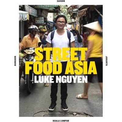 预订不退不换Luke Nguyen's Street Food Asia:Saigon, Bangkok, Kuala Lumpur, Jakarta