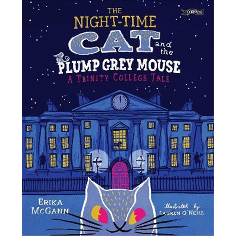 预订The Night-time Cat and the Plump, Grey Mouse:A Trinity College Tale