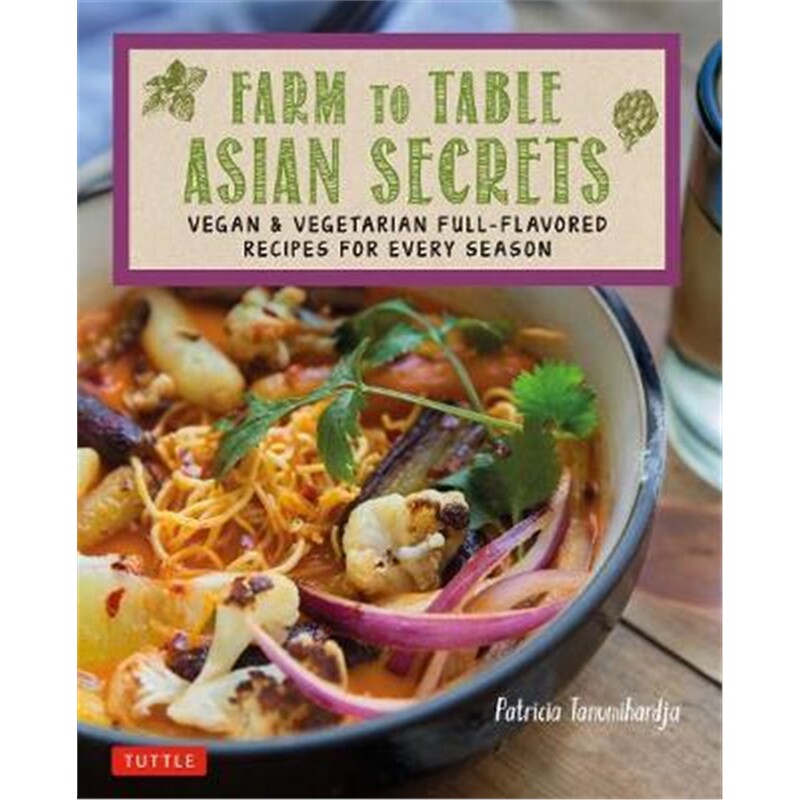 table asian secrets:vegan & vegetarian full-flavored recipes for