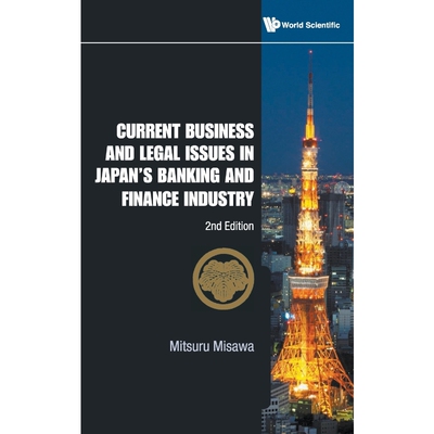 按需印刷不退不换Current Business and Legal Issues in Japan's Banking and Financeindustry[9789814291019]