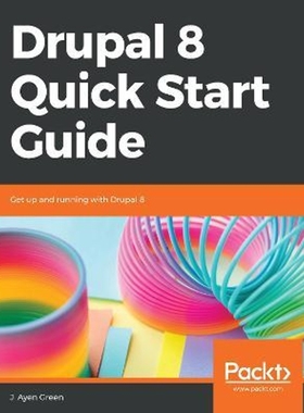 按需印刷Drupal 8 Quick Start Guide[9781789340310]