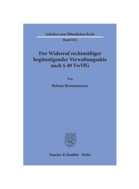 预订【德语】Der Widerruf rechtm??iger begünstigender Verwaltungsakte nach 49 VwVfG.:Dissertationsschrift