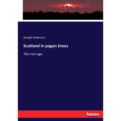 按需印刷不退不换Scotland in pagan times[9783743347502]