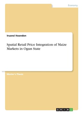 按需印刷不退不换Spatial Retail Price Integration of Maize Markets in Ogun State[9783668235953]
