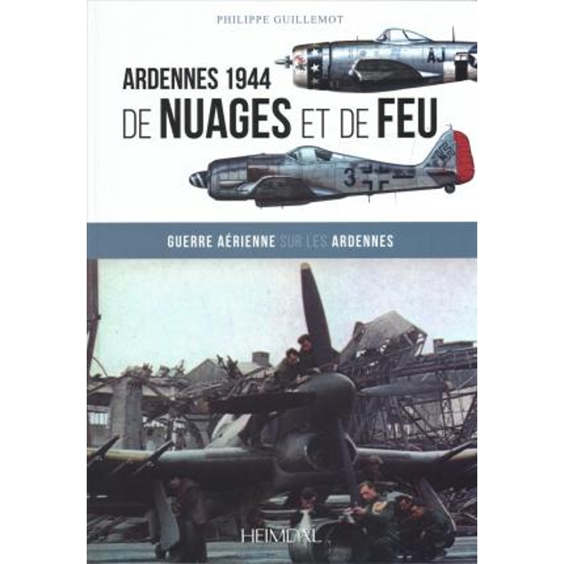 预订De Nuages Et De Feu:Guerre aeRienne Sur Les Ardennes d'Anvers a Boddenplatte
