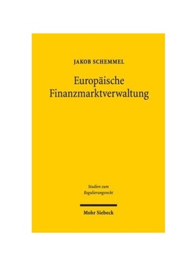 预订【德语】Europ?ische Finanzmarktverwaltung:Dogmatik und Legitimation der Handlungsinstrumente von EBA, EIOPA und ESMA