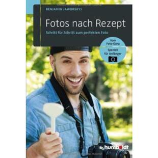 预订不退不换德语 Fotos nach Rezept:Schritt für Schritt zum perfekten Foto. Vom Foto-Guru. Speziell f