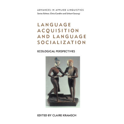 按需印刷不退不换Language Acquisition and Language Socialization[9780826453716]