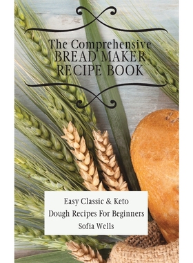 按需印刷The Comprehensive Bread Maker Recipe Book[9781802697926]