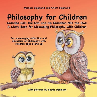 按需印刷不退不换Philosophy for Children. Grandpa Carl the Owl and his Grandson Nils the Owl[9783750471825]