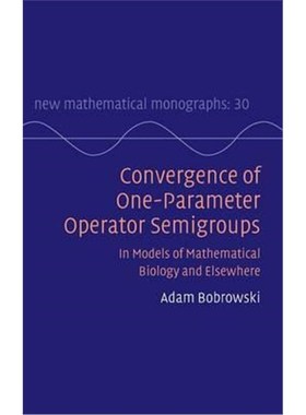 按需印刷Convergence of One-Parameter Operator Semigroups:In Models of Mathematical Biology and Elsewhere[9781107137431]