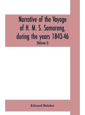 预订Narrative of the voyage of H. M. S. Samarang, during the years 1843-46; employed surveying the islan