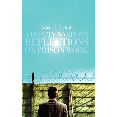 按需印刷不退不换A Deputy Warden's Reflections on Prison Work[9781498262590]