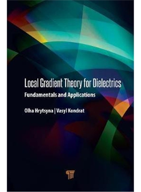 按需印刷图书Local Gradient Theory for Dielectrics:Fundamentals and Applications[9789814800624]