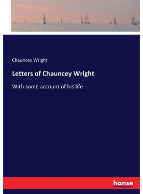 按需印刷Letters of Chauncey Wright[9783337136284]