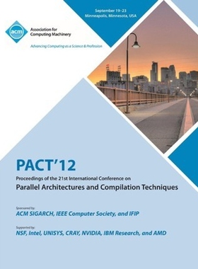 预订不退不换Pact 12 Proceedings of the 21st International Conference on Parallel Architectures and Compilation T