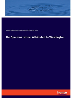 按需印刷The Spurious Letters Attributed to Washington[9783337817718]