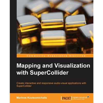 按需印刷Mapping and Visualization with Supercollider[9781783289677]