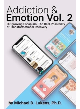 预订Addiction & Emotion Volume 2:Outgrowing Escapism: Realizing The Possibility of Transformational Recovery