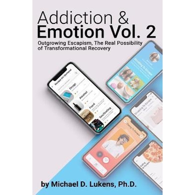 预订Addiction & Emotion Volume 2:Outgrowing Escapism: Realizing The Possibility of Transformational Recovery