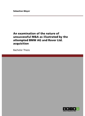 预订An examination of the nature of unsuccessful M&A as illustrated by the attempted BMW AG and Rover Lt