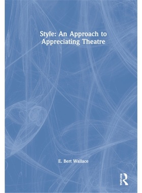 预订Style: An Approach to Appreciating Theatre[9780367245559]