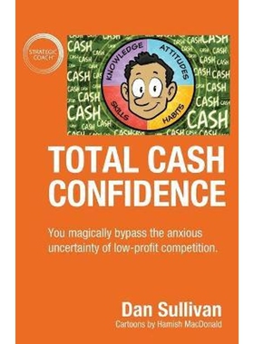按需印刷Total Cash Confidence:You magically bypass the anxious uncertainty of low-profit competition.[9781647463717]