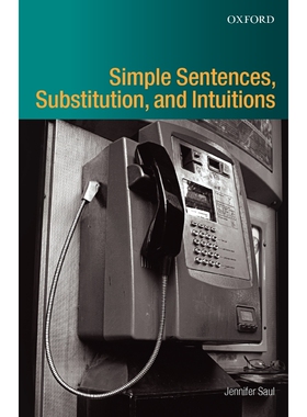 按需印刷不退不换Simple Sentences, Substitution, and Intuitions[9780199575640]