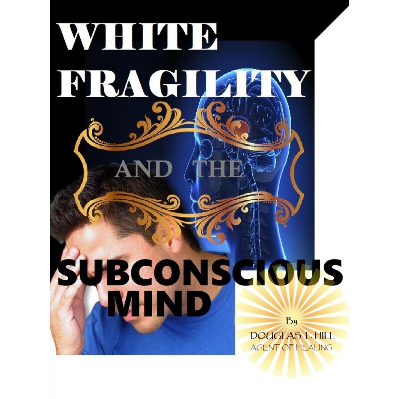按需印刷不退不换White Fragility and the Subconscious mind[9780359523412]