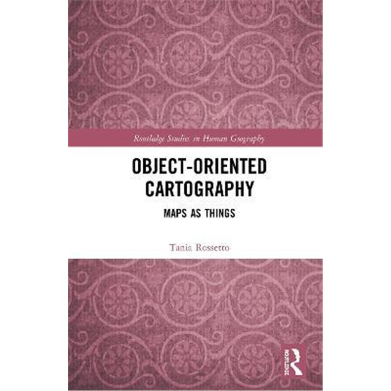 按需印刷Object-Oriented Cartography:Maps as Things[9781138346154]