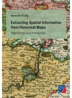 按需印刷Extracting Spatial Information from Historical Maps[9783958260924]