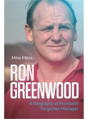 预订Ron Greenwood:A Biography of English Football's Forgotten Manager