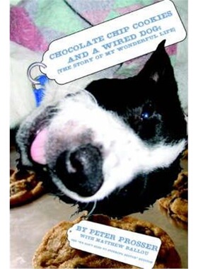 按需印刷不退不换Chocolate Chip Cookies and a Wired Dog:(The Story of My Wonderful Life)[9780595377350]