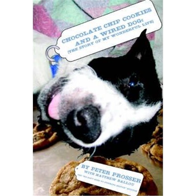 按需印刷不退不换Chocolate Chip Cookies and a Wired Dog:(The Story of My Wonderful Life)[9780595377350]