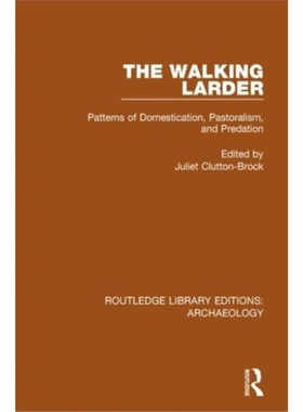 预订The Walking Larder:Patterns of Domestication, Pastoralism, and Predation[9781138817333]