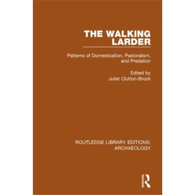 预订The Walking Larder:Patterns of Domestication, Pastoralism, and Predation[9781138817333]