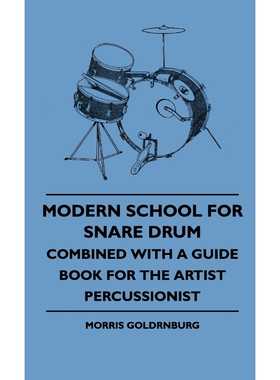 按需印刷不退不换Modern School For Snare Drum - Combined With A Guide Book For The Artist Percussionist[9781445513430]