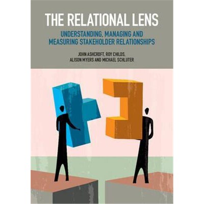 按需印刷不退不换The Relational Lens:Understanding, Managing and Measuring Stakeholder Relationships[9781107155763]