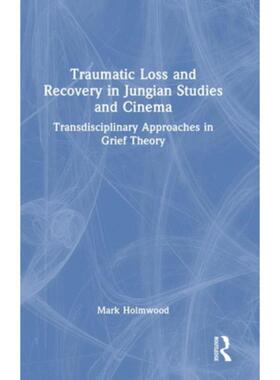 按需印刷不退不换TF Traumatic Loss and Recovery in Jungian Studies and Cinema[9781032274171]