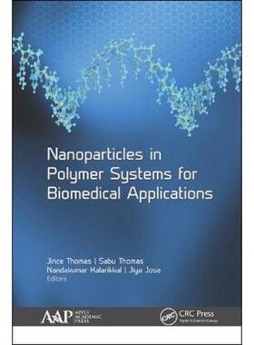 按需印刷不退不换Nanoparticles in Polymer Systems for Biomedical Applications[9781771887038]