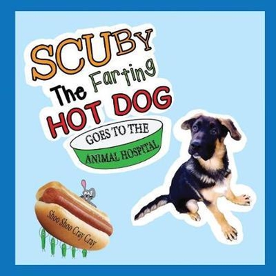 按需印刷Scuby The Farting Hot Dog Goes To The Animal Hospital[9780578455983]