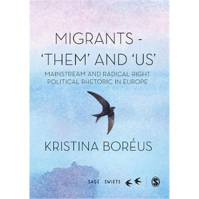 按需印刷Migrants and Natives - 'Them' and 'Us':Mainstream and Radical Right Political Rhetoric in Europe[9781526475039]