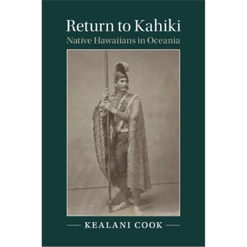 按需印刷不退不换Return to Kahiki:Native Hawaiians in Oceania[9781316646991]