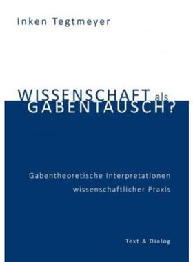 预订【德语】 Wissenschaft als Gabentausch?:Gabentheoretische Interpretationen wissensc