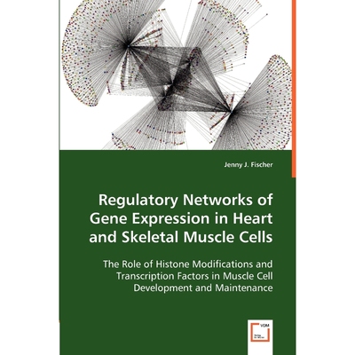 按需印刷Regulatory Networks of Gene Expression in Heart and Skeletal Muscle Cells[9783836483735]