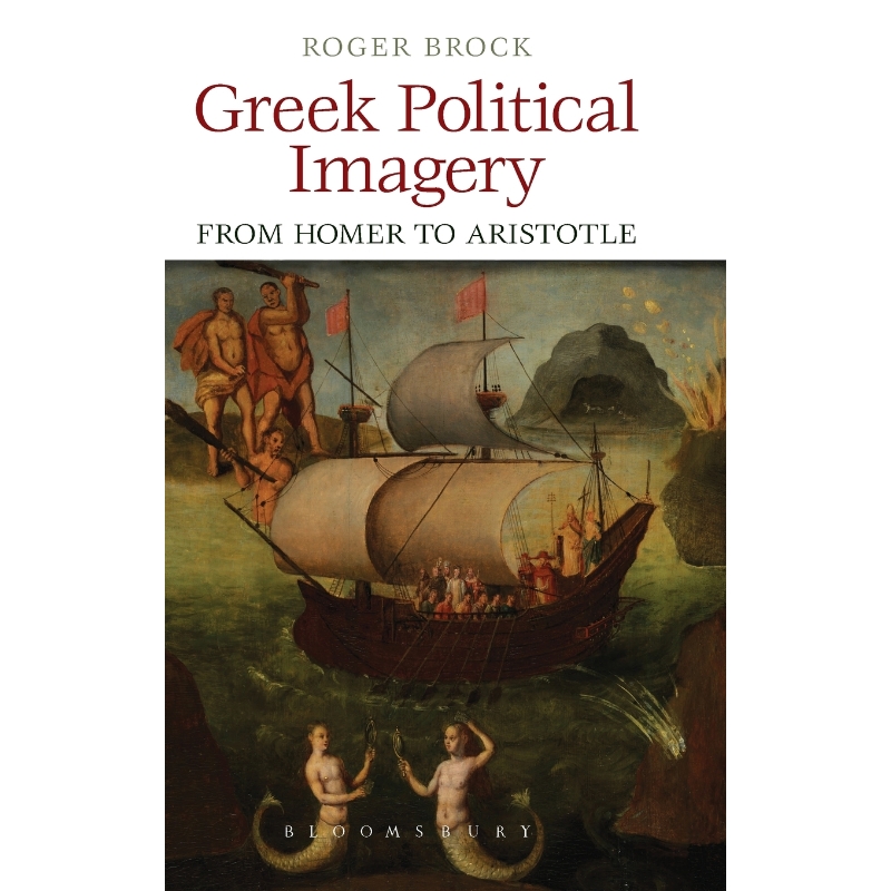 按需印刷Greek Political Imagery from Homer to Aristotle[9781780932064]