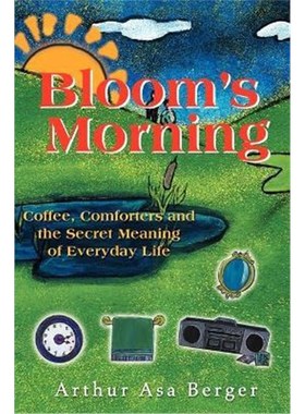 按需印刷Bloom's Morning:Coffee, Comforters, and the Secret Meaning of Everyday Life[9780595167500]