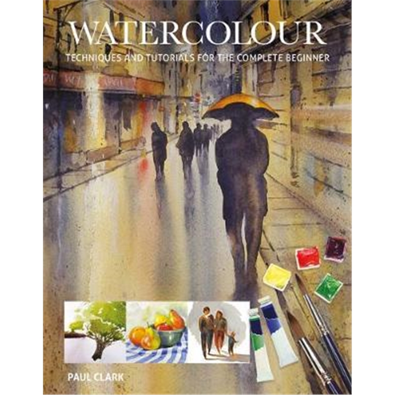预订Watercolour:Techniques and Tutorials for the Complete Beginner