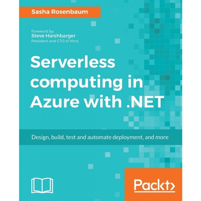 按需印刷不退不换Serverless computing in Azure with .NET[9781787288393]
